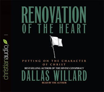 Renovation of the Heart: Putting on the Character of Christ - undefined