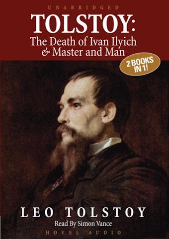 Tolstoy: The Death of Ivan Ilyich & Master and Man - undefined