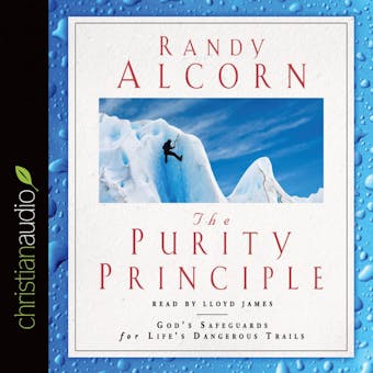 The Purity Principle: God's Safeguards for Life's Dangerous Trails - Randy Alcorn