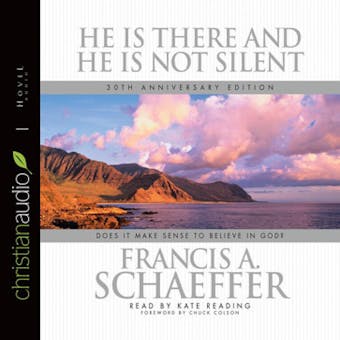 He is there and He Is Not Silent: Does it Make Sense to Believe in God? - undefined