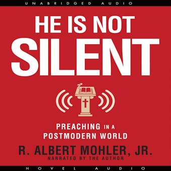 He is Not Silent: Preaching in a Postmodern World - undefined