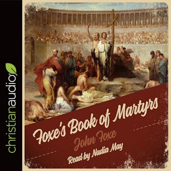Foxe's Book of Martyrs - John Foxe