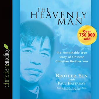 The Heavenly Man: The Remarkable True Story of Chinese Christian Brother Yun - Brother Yun
