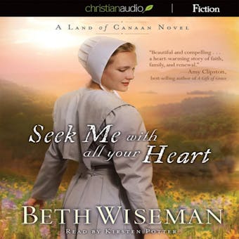 Seek Me With All Your Heart: A Land of Canaan Novel - Beth Wiseman