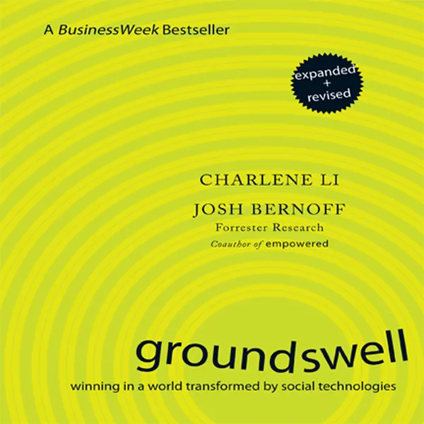 Groundswell : Winning in a World Transformed by Social Technologies
