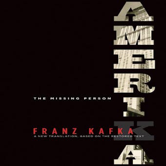 Amerika: The Missing Person: A New Translation by Mark Harman Based on the Restored Text - Franz Kafka