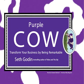 Purple Cow: Transform Your Business by Being Remarkable - Seth Godin