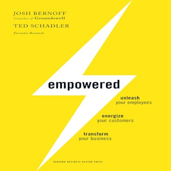 Empowered: Unleash Your Employees, Energize Your Customers, and Transform Your Business - undefined