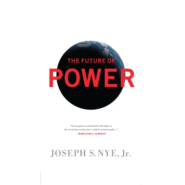 The Future Power : Its Changing Nature and Use in the Twenty-first Century