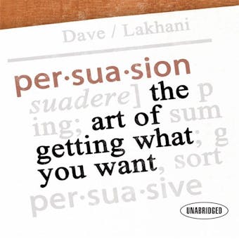 Persuasion: The Art of Getting What You Want - undefined