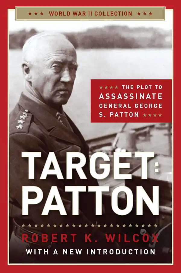 Target Patton : The Plot to Assassinate General George S. Patton