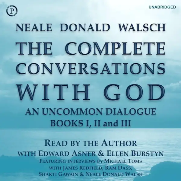 The Complete Conversations with God : An Uncommon Dialogue: Books I, II & III