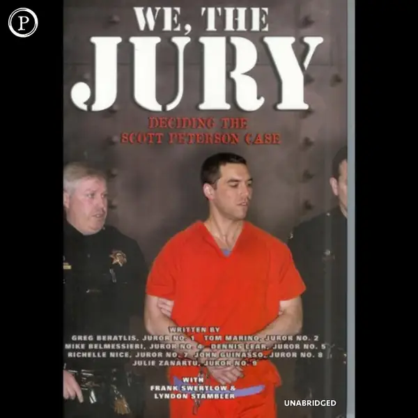 We, the Jury : Deciding the Scott Peterson Case