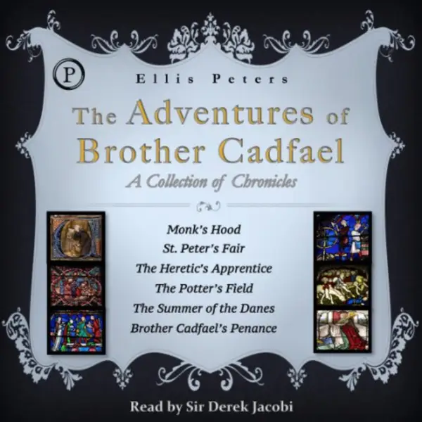The Adventures of Brother Cadfael : A Collection of Chronicles