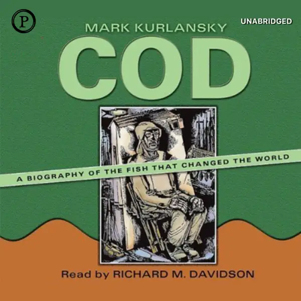 Cod : A Biography of the Fish That Changed the World