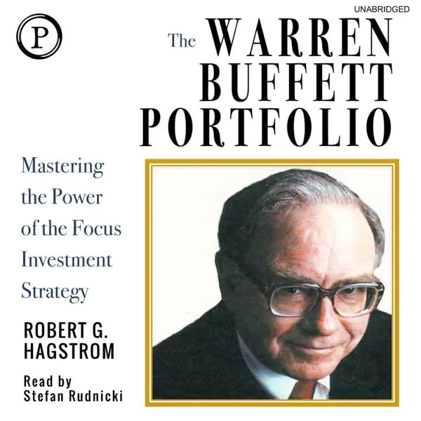 The Warren Buffett Portfolio : Mastering the Power of the Focus Investment Strategy