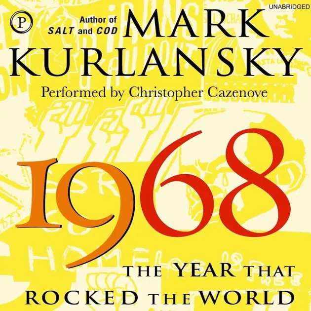 1968 The Year That Rocked the World Lydbog Mark Kurlansky ISBN