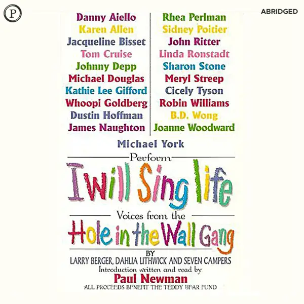 I Will Sing Life : Voices from the Hole in the Wall Gang