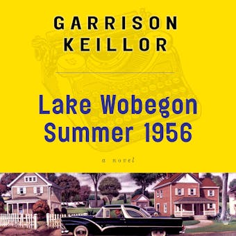 Lake Wobegon Summer 1956 - Garrison Keillor