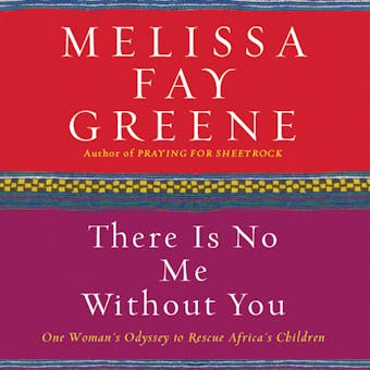 There Is No Me Without You: One Woman's Odyssey to Rescue Africa's Children - undefined
