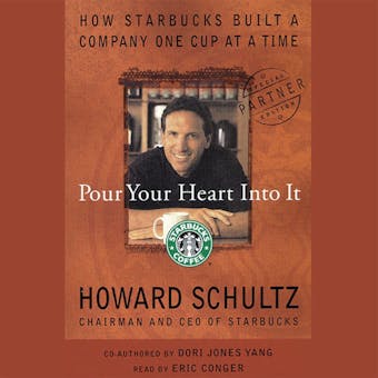 Pour Your Heart Into It: How Starbucks Built a Company One Cup at a Time - undefined