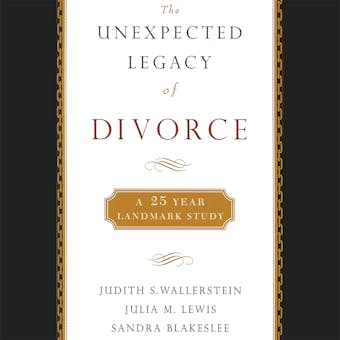 The Unexpected Legacy of Divorce: A 25-Year Landmark Study - undefined