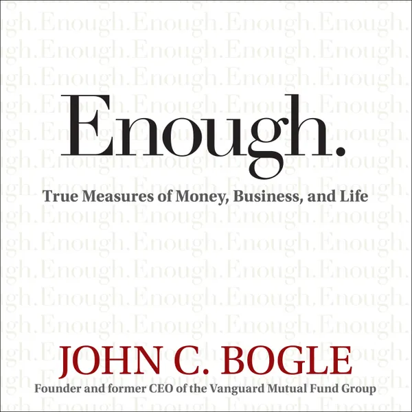 Enough : True Measures of Money, Business, and Life