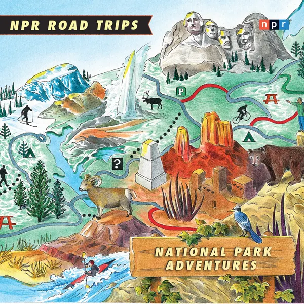 NPR Road Trips: National Park Adventures : Stories That Take You Away . . .