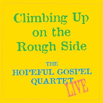 Climbing Up on the Rough Side - Hopeful Gospel, Garrison Keillor