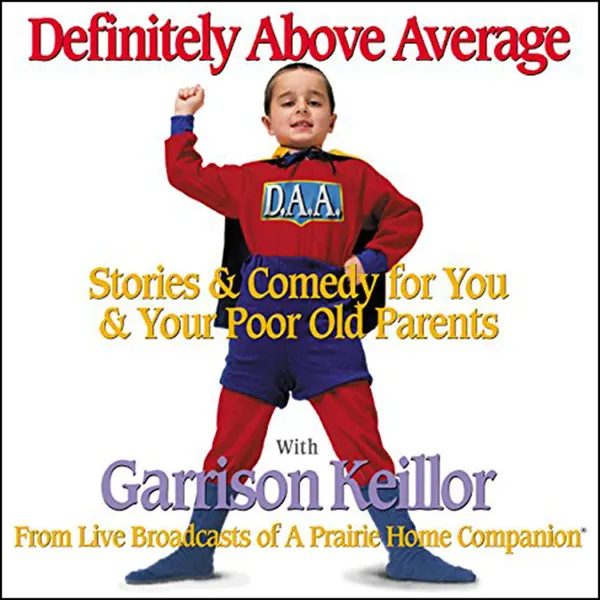 Definitely Above Average : Stories & Comedy for You & Your Poor Old Parents