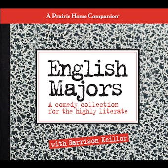 English Majors: A Comedy Collection for the Highly Literate - Garrison Keillor