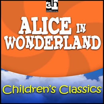 Alice in Wonderland: Children's Classics - Lewis Carroll