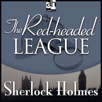 The Red-headed League: A Sherlock Holmes Mystery