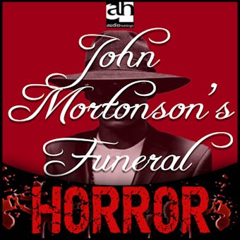 John Mortonson's Funeral: A Tale of Terror - undefined