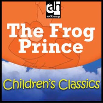 The Frog Prince - Anonymous