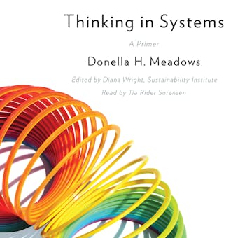 Thinking in Systems: A Primer - Donella Meadows