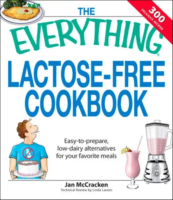 The Everything Lactose Free Cookbook : Easy-to-prepare, low-dairy alternatives for your favorite meals