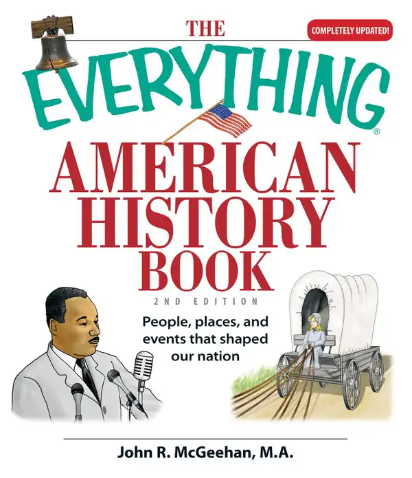 The Everything American History Book : People, Places, and Events That Shaped Our Nation