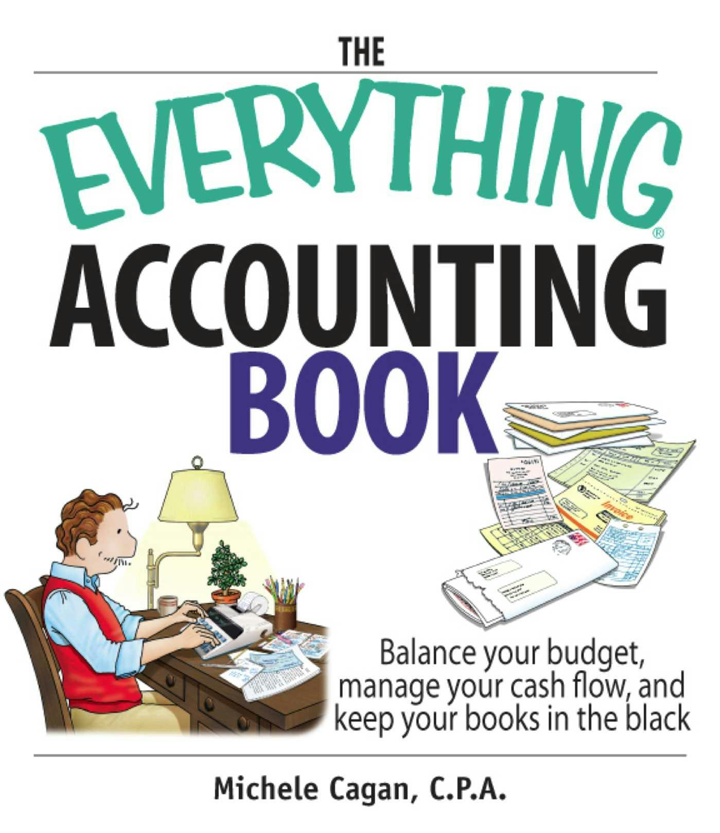 The Everything Accounting Book Balance Your Budget Manage Your