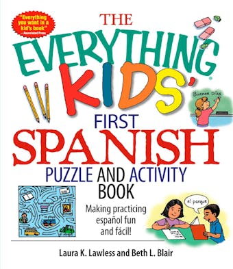 The Everything Kids' First Spanish Puzzle & Activity Book: Make Practicing Espanol Fun And Facil!