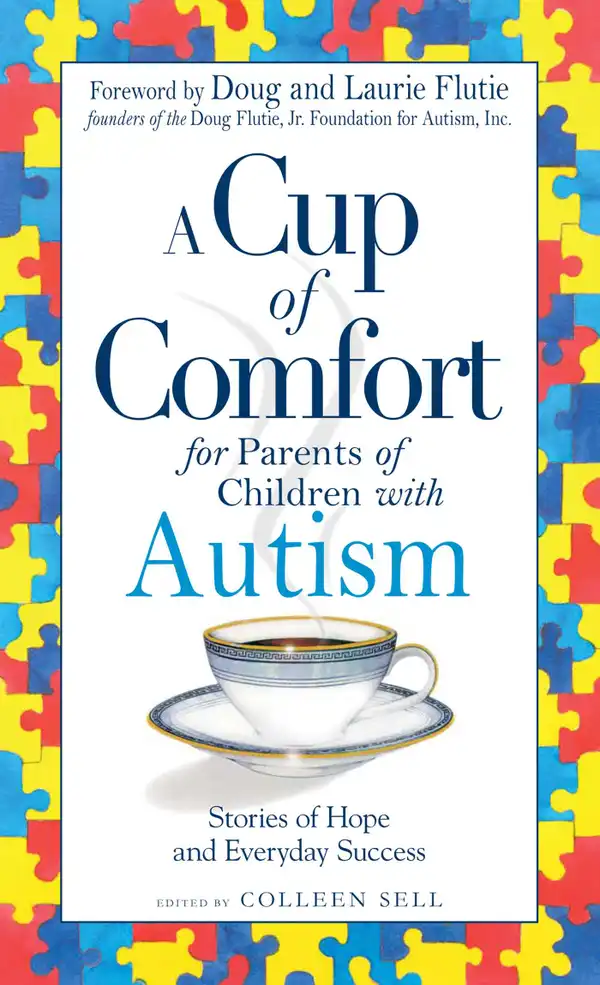 A Cup of Comfort for Parents of Children with Autism : Stories of Hope and Everyday Success