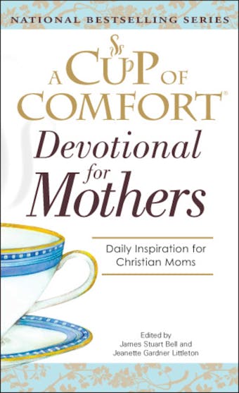 A Cup Of Comfort For Devotional for Mothers - James Stuart Bell, Jeanette Gardner Littleton