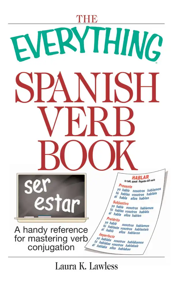 The Everything Spanish Verb Book : A Handy Reference For Mastering Verb Conjugation