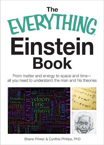 The Everything Einstein Book: From Matter and Energy to Space and Time, All You Need to Understand the Man and His Theories - undefined