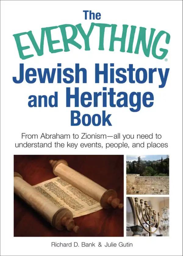 The Everything Jewish History and Heritage Book : From Abraham to Zionism, all you need to understand the key events, people, and places