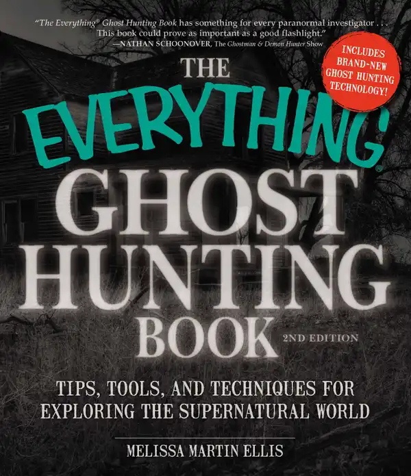The Everything Ghost Hunting Book : Tips, tools, and techniques for exploring the supernatural world