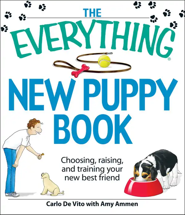 The Everything New Puppy Book : Choosing, raising, and training your new best friend