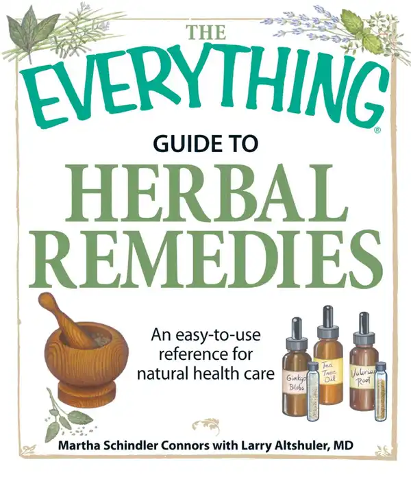 The Everything Guide to Herbal Remedies : An easy-to-use reference for natural health care