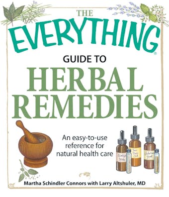 The Everything Guide to Herbal Remedies: An easy-to-use reference for natural health care - undefined