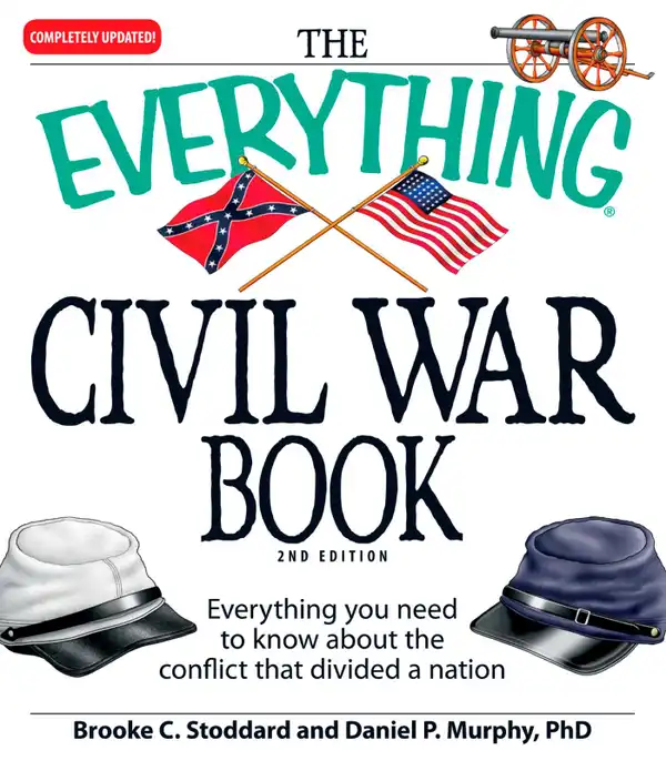 The Everything Civil War Book : Everything you need to know about the conflict that divided a nation